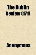 The Dublin Review 171 di Anonymous edito da General Books