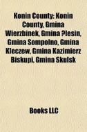 Konin County: Konin County, Gmina Wierzb di Books Llc edito da Books LLC, Wiki Series