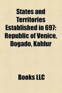 States And Territories Established In 69 di Books Llc edito da Books LLC, Wiki Series