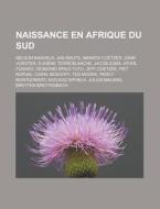 Naissance En Afrique Du Sud: Nelson Mand di Livres Groupe edito da Books LLC, Wiki Series