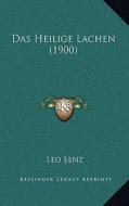 Das Heilige Lachen (1900) di Leo Lenz edito da Kessinger Publishing