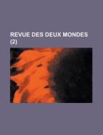 Revue Des Deux Mondes (2) di U S Government, Anonymous edito da Rarebooksclub.com