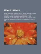 Monk - Monk: Monk Episodes, Monk Season di Source Wikia edito da Books LLC, Wiki Series
