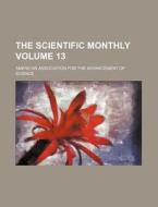 The Scientific Monthly Volume 13 di American Association for Science edito da Rarebooksclub.com