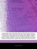 Northern Irish Expatriates In The United di Hephaestus Books edito da Hephaestus Books