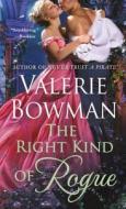 The Right Kind of Rogue di Valerie Bowman edito da St Martin's Press