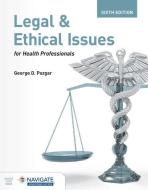 Legal and Ethical Issues for Health Professionals di George D. Pozgar edito da JONES & BARTLETT PUB INC
