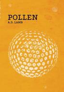 Pollen di A. D. Lamb edito da Lulu.com