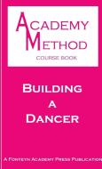 Building a Dancer di Ken Ludden edito da Lulu.com
