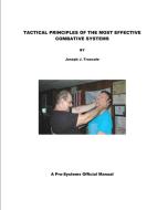 TACTICAL PRINCIPLES OF THE MOST EFFECTIVE COMBATIVE SYSTEMS di Joseph Truncale edito da Lulu.com