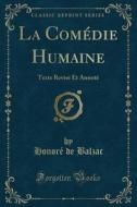 La Comedie Humaine di Honore De Balzac edito da Forgotten Books