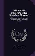 The Earthly Footprints Of Our Risen Lord Illumined di George D MacKay edito da Palala Press