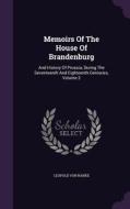 Memoirs Of The House Of Brandenburg di Leopold Von Ranke edito da Palala Press