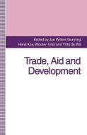 Trade, Aid and Development di Jan Willem Gunning edito da Palgrave Macmillan