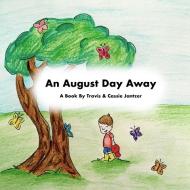 An August Day Away di Travis Jantzer edito da Lulu.com