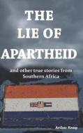 The Lie of Apartheid di Arthur Kemp edito da Blurb