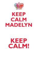 KEEP CALM MADELYN! AFFIRMATIONS WORKBOOK Positive Affirmations Workbook Includes di Affirmations World edito da Positive Life