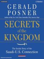 Secrets of the Kingdom: The Inside Story of the Secret Saudi-U.S. Connection di Gerald L. Posner edito da Tantor Audio