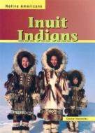 Inuit Indians di Caryn Yacowitz edito da Heinemann Library