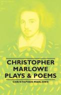 Christopher Marlowe - Plays & Poems di Christopher Marlowe edito da Pomona Press