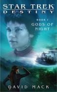 Star Trek: Destiny #1: Gods of Night di David Mack edito da POCKET BOOKS