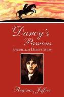 Darcy\'s Passions di Regina Jeffers edito da Xlibris Corporation