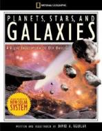 Planets, Stars, and Galaxies: A Visual Encyclopedia of Our Universe di David A. Aguilar edito da NATL GEOGRAPHIC SOC