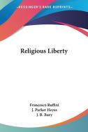Religious Liberty di Francesco Ruffini edito da Kessinger Publishing, Llc