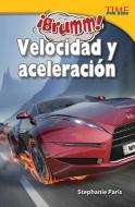Brumm! Velocidad Y Aceleracion (Vroom! Speed and Acceleration) (Spanish Version) (Challenging Plus) di Stephanie Paris edito da SHELL EDUC PUB