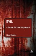 Evil: A Guide for the Perplexed di Chad V. Meister edito da BLOOMSBURY 3PL