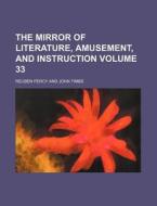 The Mirror of Literature, Amusement, and Instruction Volume 33 di Reuben Percy edito da Rarebooksclub.com