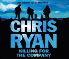 Killing For The Company di Chris Ryan edito da Hodder & Stoughton