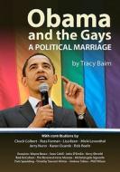 Obama and the Gays: A Political Marriage di Tracy Baim edito da Createspace