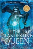 The Clandestine Queen di Brandon Greer edito da SWEETWATER BOOKS