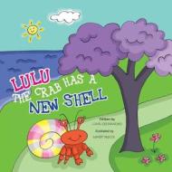 Lulu the Crab Has a New Shell di Lina Cristancho edito da Createspace