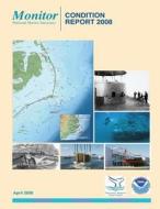 Monitor National Marine Sanctuary: Condition Report 2008 di U. S. Department of Commerce edito da Createspace