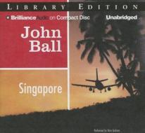 Singapore di John Ball edito da Brilliance Audio