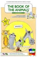 The Book of the Animals - Episode 8 (Bilingual English-Portuguese): When the Animals Don't Want to Behave di J. N. Paquet edito da Createspace