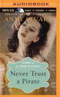 Never Trust a Pirate di Anne Stuart edito da Brilliance Audio