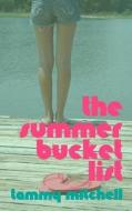 The Summer Bucket List: 250 Things to Do Before Summer Ends di Tammy Mitchell edito da Createspace