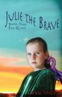 Julie the Brave: The Quest di Corinne Magid edito da Createspace Independent Publishing Platform