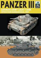 Panzer Iii: German Army Light Tank di Dennis Oliver edito da Pen & Sword Books Ltd