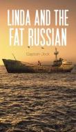 Linda And The Fat Russian di Captain Jock edito da Austin Macauley Publishers
