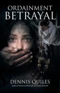 Ordainment Betrayal di Dennis Quiles edito da iUniverse