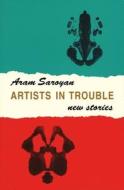 Artists in Trouble: New Stories di Aram Saroyan edito da Black Sparrow Press