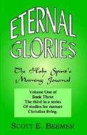 Eternal Glories, Volume 1 di Scott E. Beemer edito da Black Forest Press