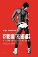 Cruising the Movies di Boyd McDonald edito da Autonomedia
