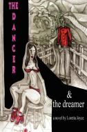 The Dancer and the Dreamer di Loretta Joyce edito da E BOOKTIME LLC