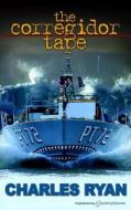 The Corregidor Tape di Charles Ryan edito da Speaking Volumes, LLC