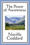 The Power of Awareness di Neville Goddard edito da Wilder Publications